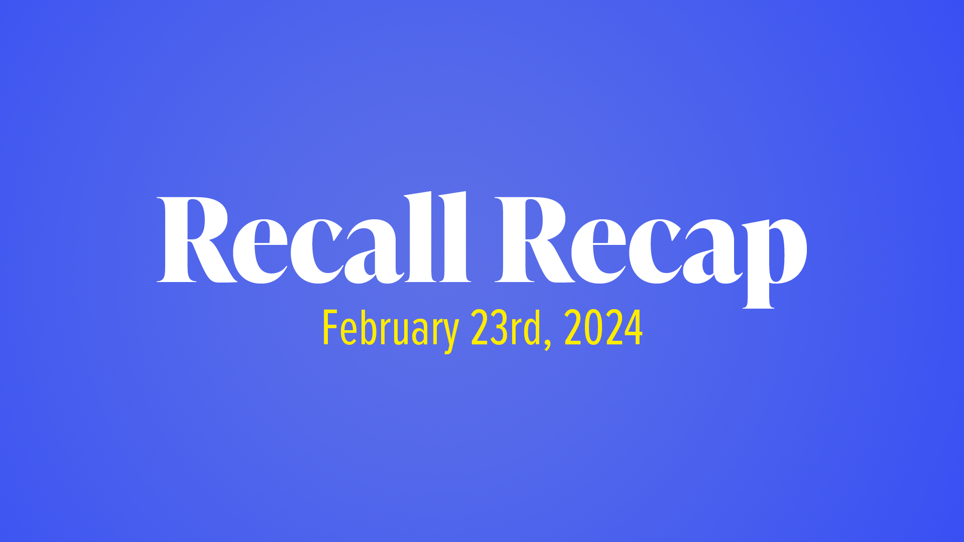 The Week in Recalls February 19, 2024 2/23/2024