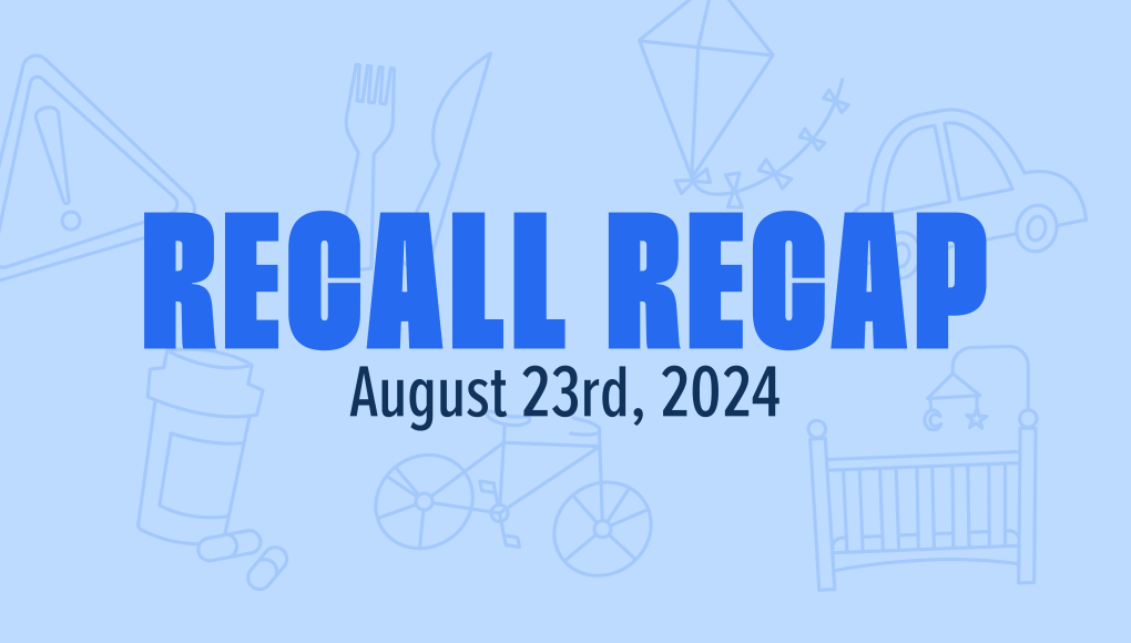 The Week in Recalls: August 23, 2024 - recall recap image