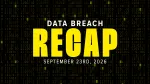 data breach recap for week of september 23rd