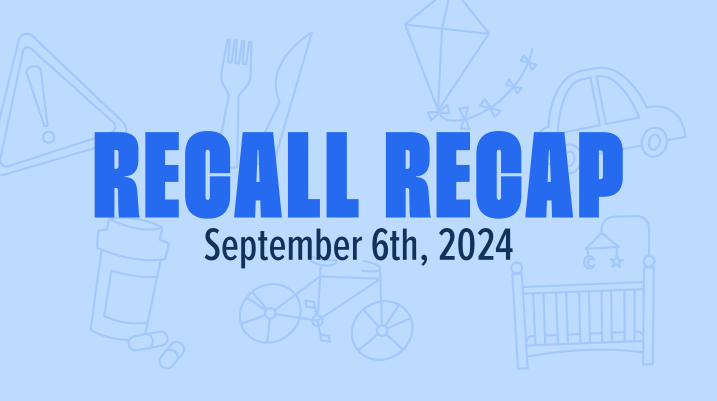 The Week in Recalls: September 6, 2024 - recall recap image