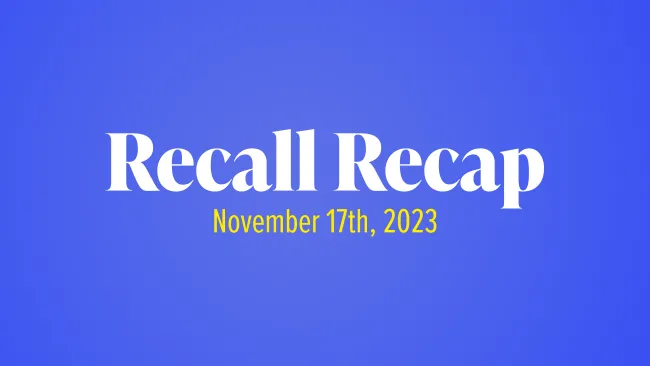 The Week in Recalls: November 17, 2023 - recall